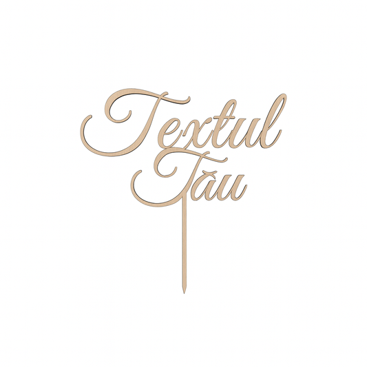 Topper Personalizat din Lemn – „Textul Tău Special” pentru Evenimente de Neuitat
